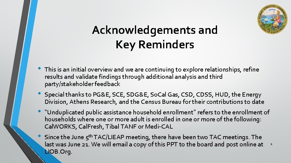 Acknowledgements and Key Reminders • • This is an initial overview and we are