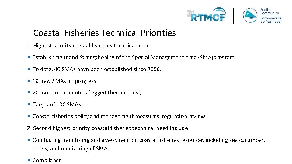 Coastal Fisheries Technical Priorities 1. Highest priority coastal fisheries technical need: § Establishment and