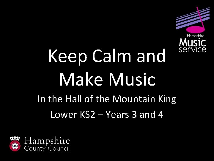 Keep Calm and Make Music In the Hall of the Mountain King Lower KS