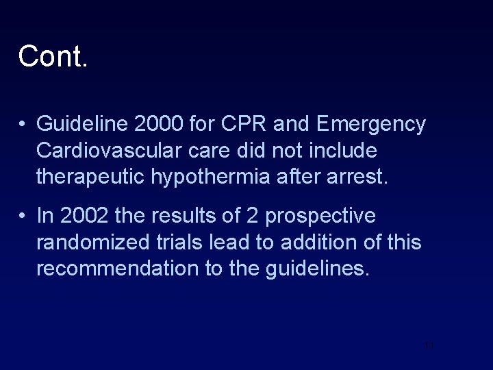 Cont. • Guideline 2000 for CPR and Emergency Cardiovascular care did not include therapeutic