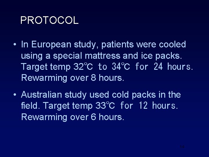 PROTOCOL • In European study, patients were cooled using a special mattress and ice