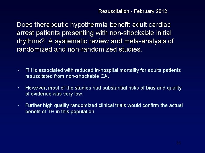 Resuscitation - February 2012 Does therapeutic hypothermia benefit adult cardiac arrest patients presenting with