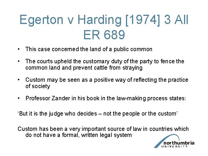 Egerton v Harding [1974] 3 All ER 689 • This case concerned the land