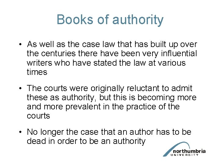 Books of authority • As well as the case law that has built up