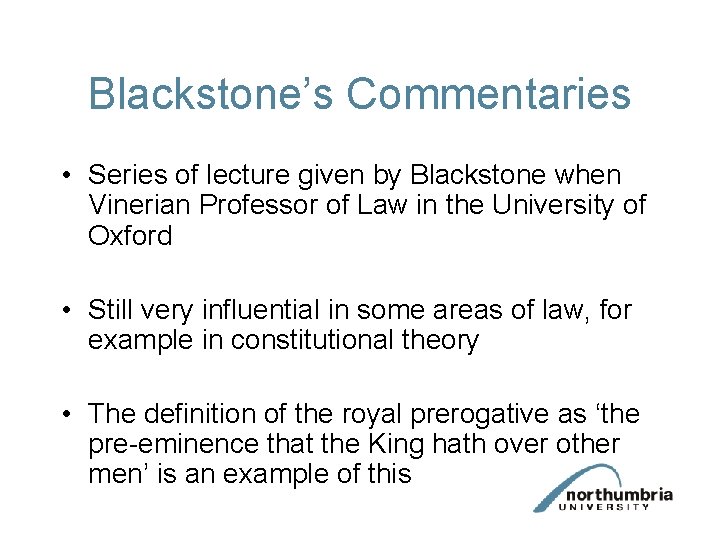 Blackstone’s Commentaries • Series of lecture given by Blackstone when Vinerian Professor of Law