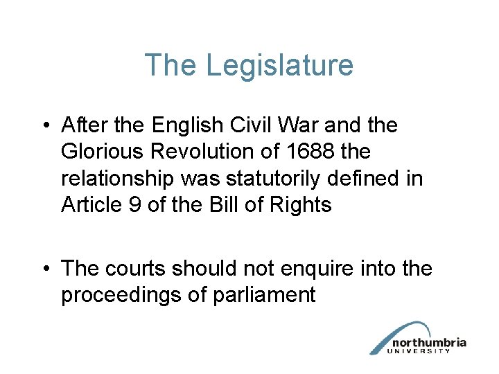 The Legislature • After the English Civil War and the Glorious Revolution of 1688