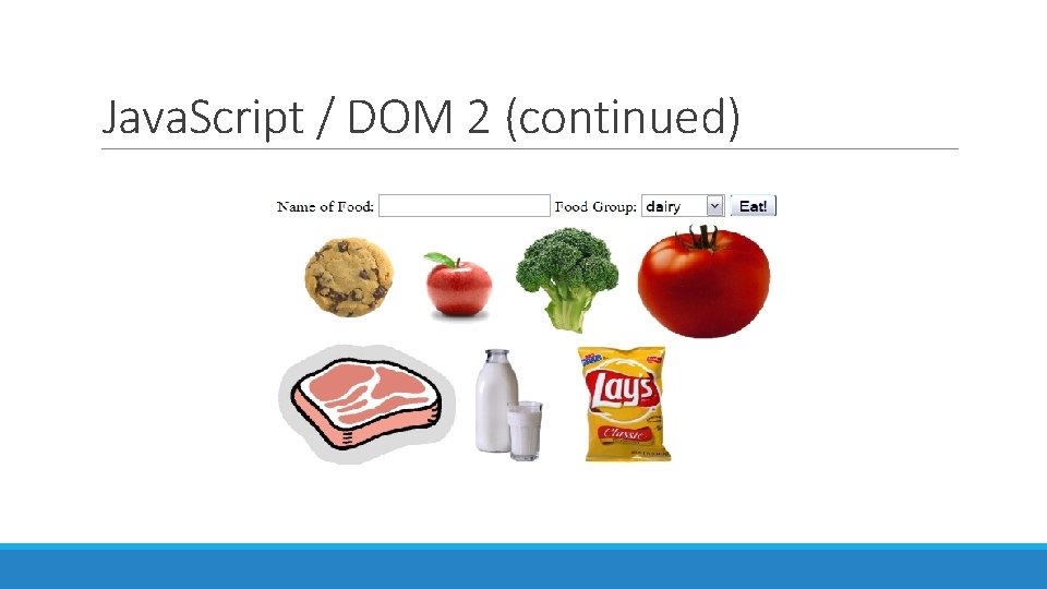 Java. Script / DOM 2 (continued) 