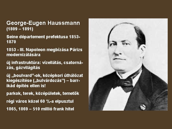 George-Eugen Haussmann (1809 – 1891) Seine département prefektusa 18531870 1853 - III. Napoleon megbízása