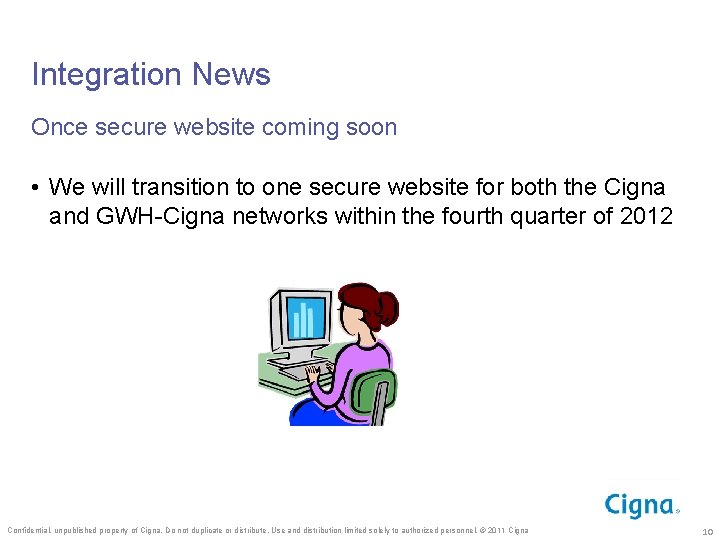 Integration News Once secure website coming soon • We will transition to one secure