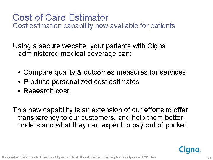 Cost of Care Estimator Cost estimation capability now available for patients Using a secure