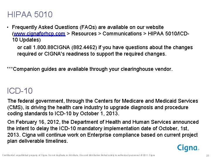 HIPAA 5010 • Frequently Asked Questions (FAQs) are available on our website (www. cignaforhcp.