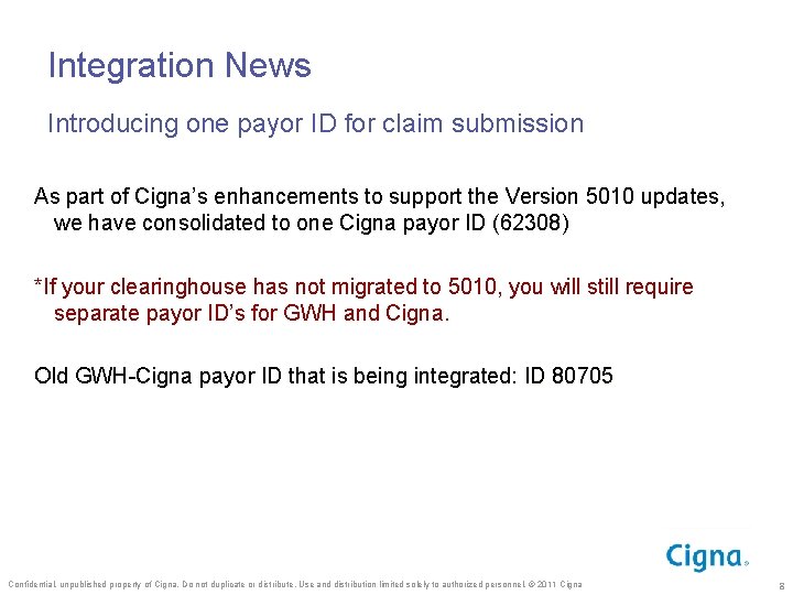 Integration News Introducing one payor ID for claim submission As part of Cigna’s enhancements