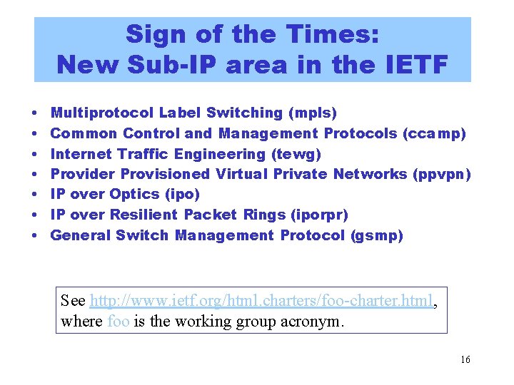 Sign of the Times: New Sub-IP area in the IETF • • Multiprotocol Label Sign of the Times: New Sub-IP area in the IETF • • Multiprotocol Label