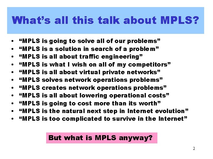 What’s all this talk about MPLS? • • • “MPLS “MPLS “MPLS is going What’s all this talk about MPLS? • • • “MPLS “MPLS “MPLS is going