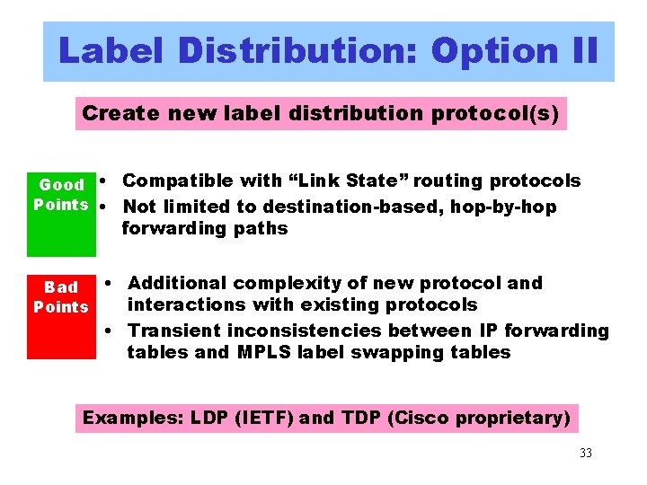 Label Distribution: Option II Create new label distribution protocol(s) Good • Compatible with “Link Label Distribution: Option II Create new label distribution protocol(s) Good • Compatible with “Link