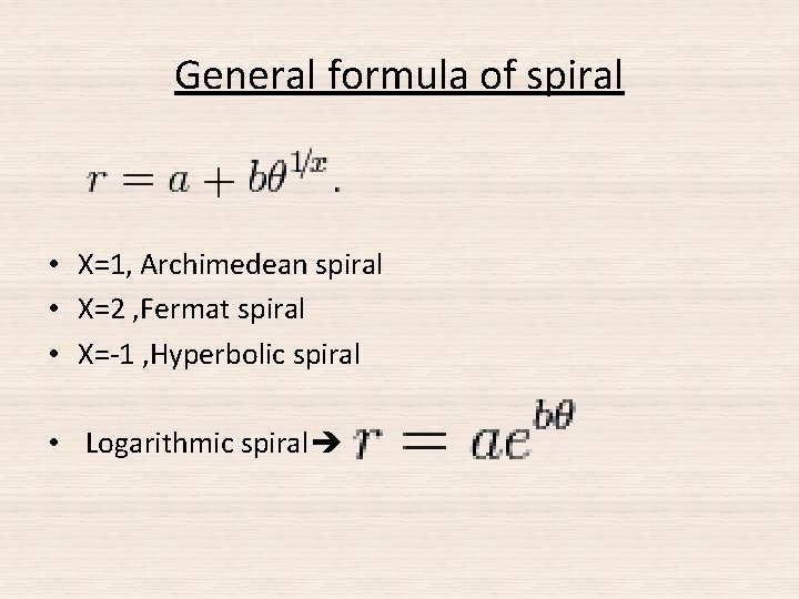 General formula of spiral • X=1, Archimedean spiral • X=2 , Fermat spiral • General formula of spiral • X=1, Archimedean spiral • X=2 , Fermat spiral •