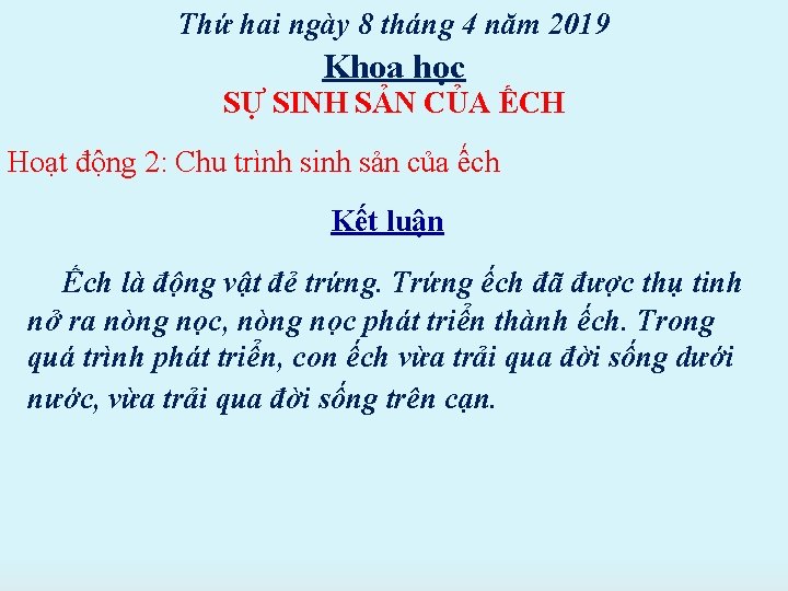 Thứ hai ngày 8 tháng 4 năm 2019 Khoa học SỰ SINH SẢN CỦA