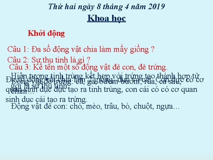 Thứ hai ngày 8 tháng 4 năm 2019 Khoa học Khởi động Câu 1: