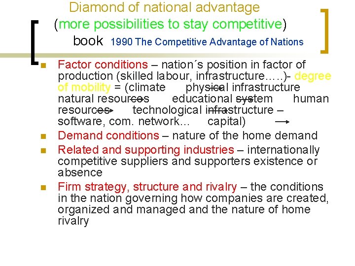 Diamond of national advantage (more possibilities to stay competitive) book 1990 The Competitive Advantage