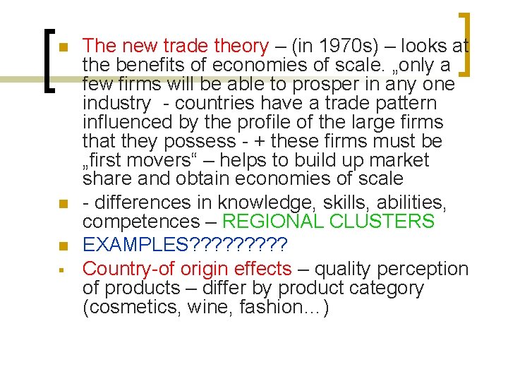 n n n § The new trade theory – (in 1970 s) – looks
