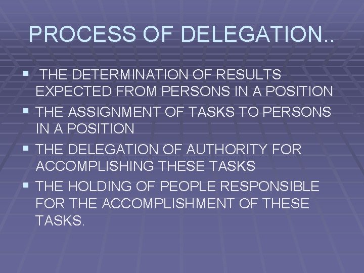 PROCESS OF DELEGATION. . § THE DETERMINATION OF RESULTS EXPECTED FROM PERSONS IN A