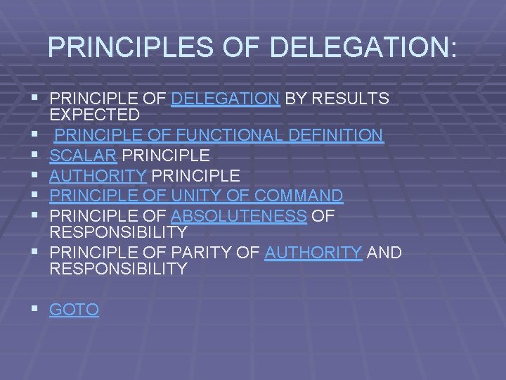 PRINCIPLES OF DELEGATION: § PRINCIPLE OF DELEGATION BY RESULTS § § § EXPECTED PRINCIPLE