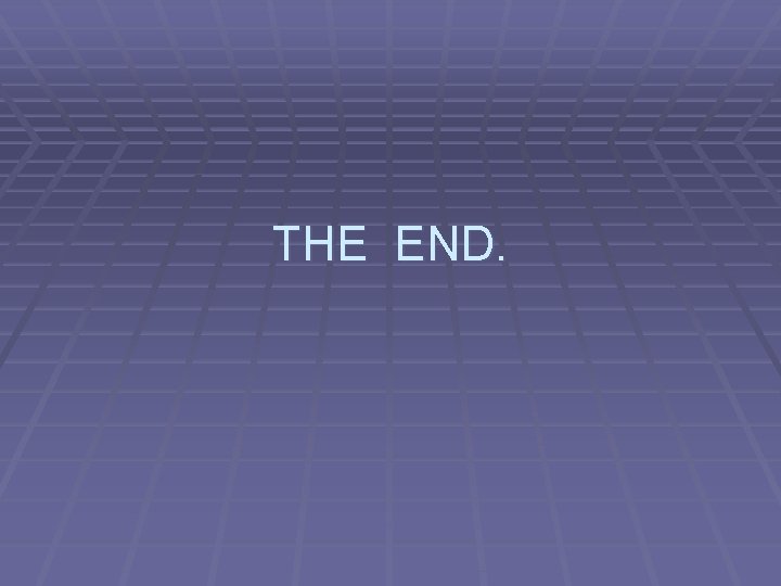 THE END. 