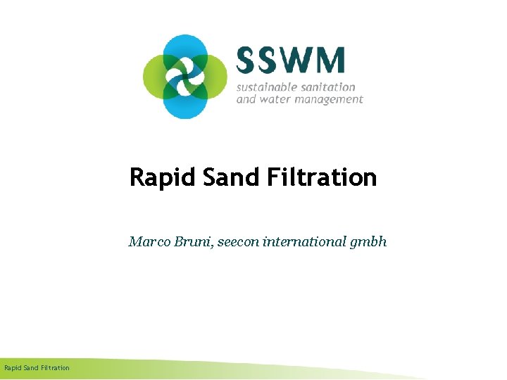 Rapid Sand Filtration Marco Bruni, seecon international gmbh Rapid Sand Filtration 