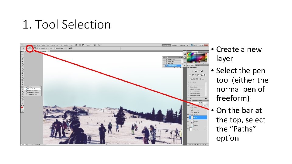 1. Tool Selection • Create a new layer • Select the pen tool (either