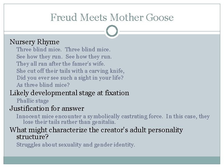 Freud Meets Mother Goose Nursery Rhyme Three blind mice. See how they run. They