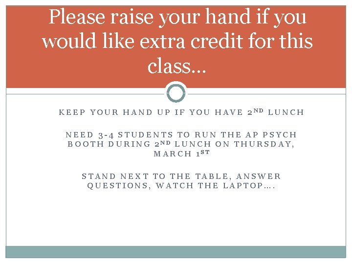 Please raise your hand if you would like extra credit for this class… KEEP