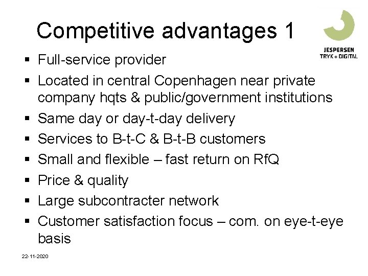 Competitive advantages 1 § Full-service provider § Located in central Copenhagen near private company Competitive advantages 1 § Full-service provider § Located in central Copenhagen near private company