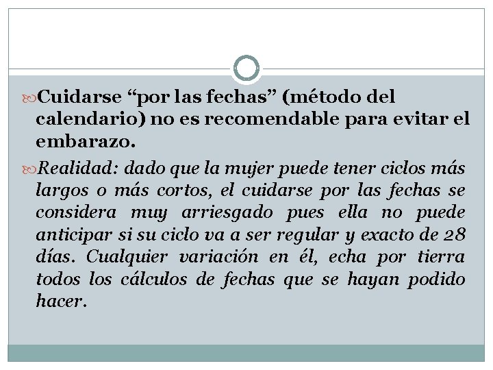  Cuidarse “por las fechas” (método del calendario) no es recomendable para evitar el