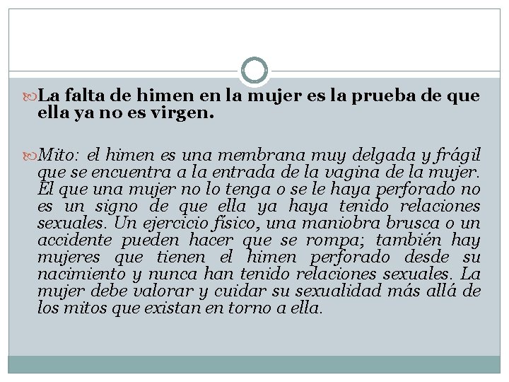  La falta de himen en la mujer es la prueba de que ella