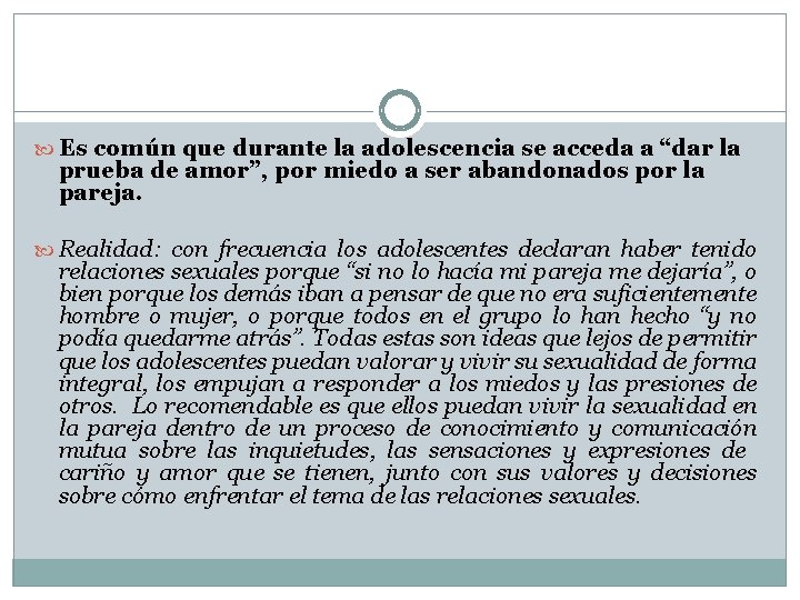  Es común que durante la adolescencia se acceda a “dar la prueba de