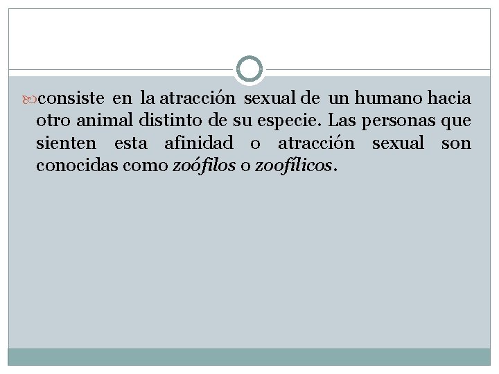  consiste en la atracción sexual de un humano hacia otro animal distinto de