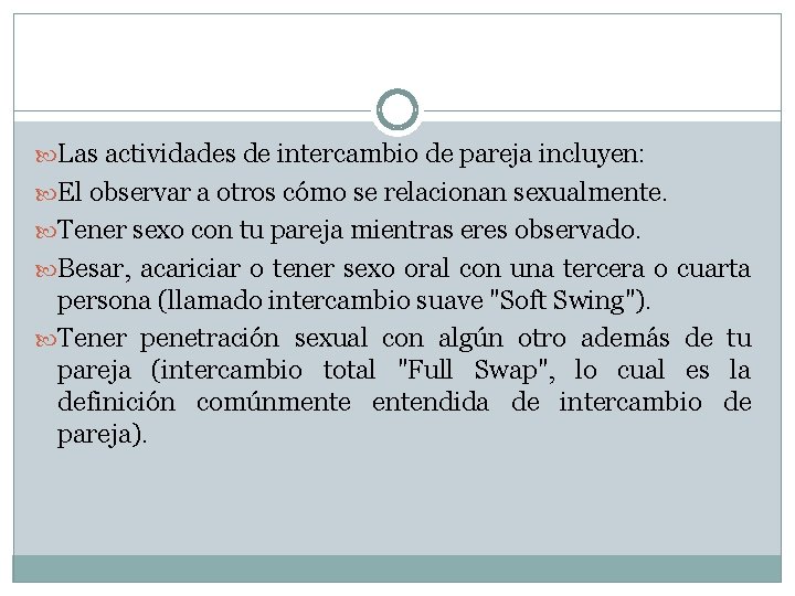  Las actividades de intercambio de pareja incluyen: El observar a otros cómo se