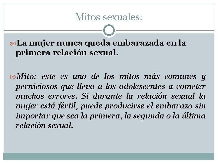 Mitos sexuales: La mujer nunca queda embarazada en la primera relación sexual. Mito: este