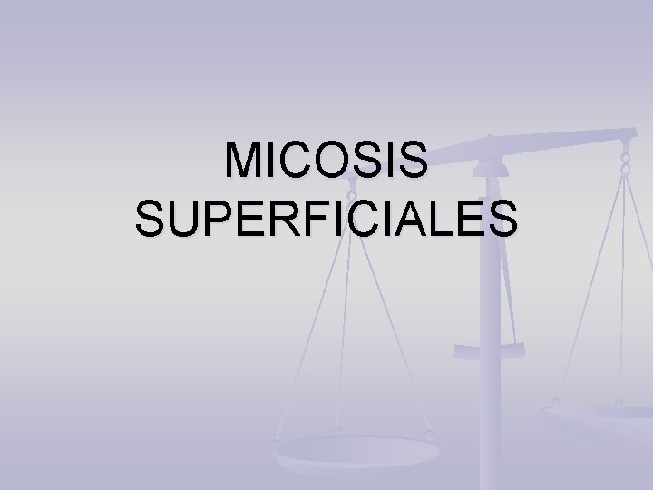 MICOSIS SUPERFICIALES 