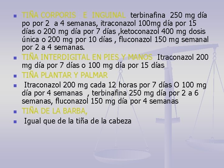 n n n TIÑA CORPORIS E INGUINAL terbinafina 250 mg día po por 2