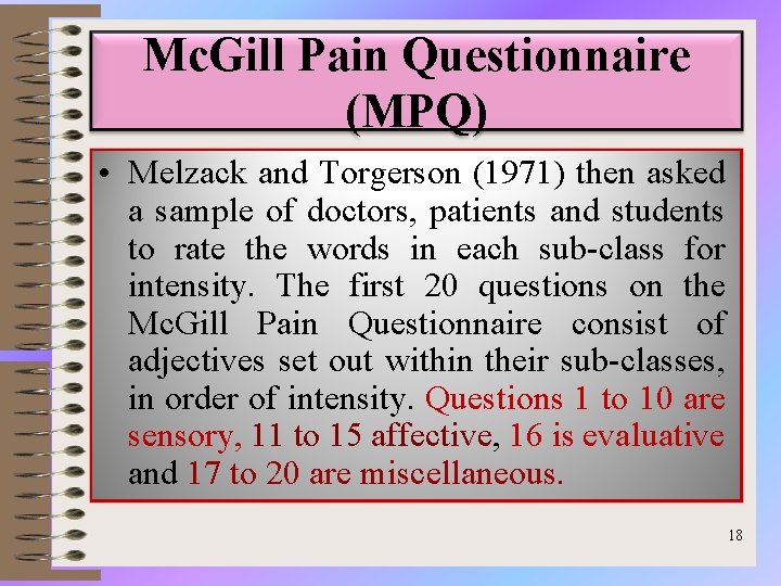 Mc. Gill Pain Questionnaire (MPQ) • Melzack and Torgerson (1971) then asked a sample