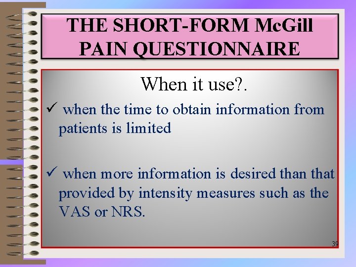 THE SHORT-FORM Mc. Gill PAIN QUESTIONNAIRE When it use? . ü when the time