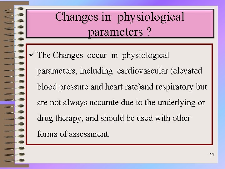 Changes in physiological parameters ? ü The Changes occur in physiological parameters, including cardiovascular