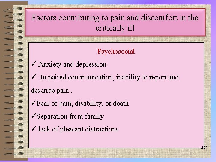 Factors contributing to pain and discomfort in the critically ill Psychosocial ü Anxiety and