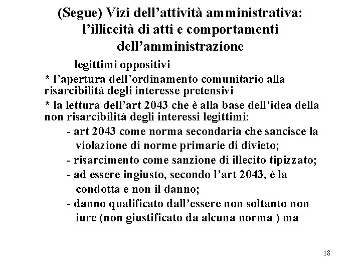 (Segue) Vizi dell’attività amministrativa: l’illiceità di atti e comportamenti dell’amministrazione legittimi oppositivi * l’apertura