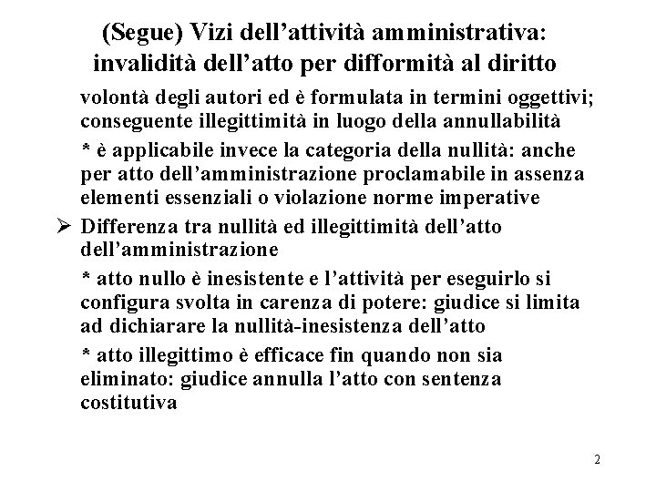 (Segue) Vizi dell’attività amministrativa: invalidità dell’atto per difformità al diritto volontà degli autori ed