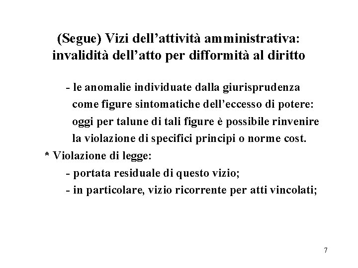 (Segue) Vizi dell’attività amministrativa: invalidità dell’atto per difformità al diritto - le anomalie individuate