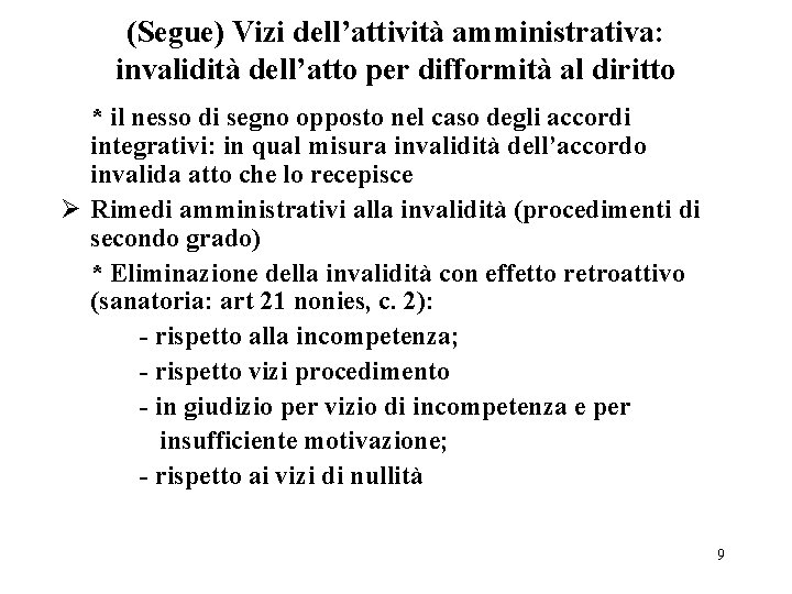 (Segue) Vizi dell’attività amministrativa: invalidità dell’atto per difformità al diritto * il nesso di