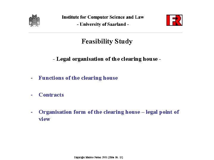 Feasibility Study - Legal organisation of the clearing house - - Functions of the