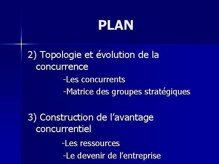 PLAN 2) Topologie et évolution de la concurrence -Les concurrents -Matrice des groupes stratégiques